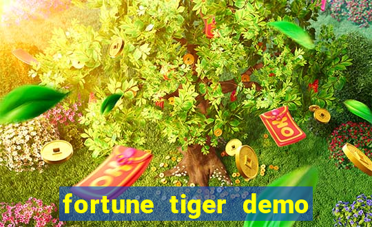 fortune tiger demo aposta de 500